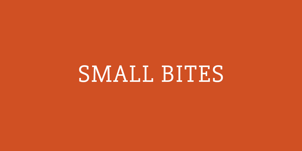 small bites